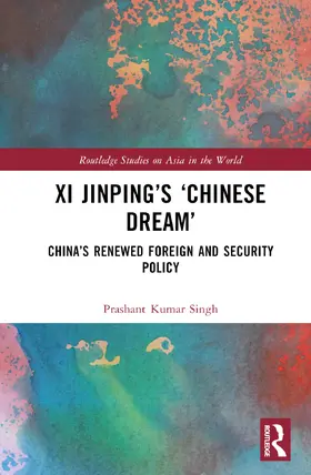 Kumar Singh |  Xi Jinping’s ‘Chinese Dream’ | Buch |  Sack Fachmedien