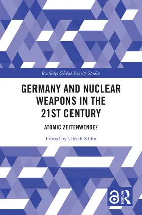 Kuhn / Kühn |  Germany and Nuclear Weapons in the 21st Century | Buch |  Sack Fachmedien