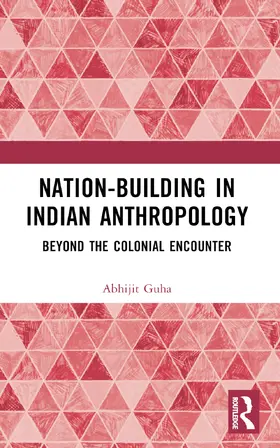 Guha |  Nation-Building in Indian Anthropology | Buch |  Sack Fachmedien