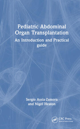 Heaton / Assia-Zamora | Pediatric Abdominal Organ Transplantation | Buch | 978-1-03-237756-8 | sack.de