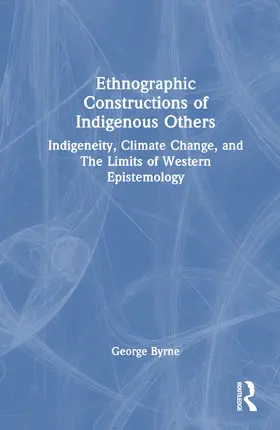 Byrne |  Ethnographic Constructions of Indigenous Others | Buch |  Sack Fachmedien