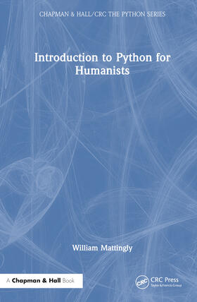 Mattingly | Introduction to Python for Humanists | Buch | 978-1-03-237790-2 | sack.de