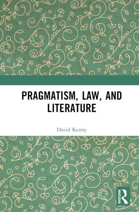 Kenny | Pragmatism, Law, and Literature | Buch | 978-1-03-237796-4 | sack.de