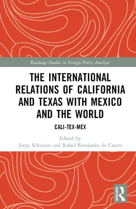 Schiavon / Fernández de Castro |  The International Relations of California and Texas with Mexico and the World | Buch |  Sack Fachmedien