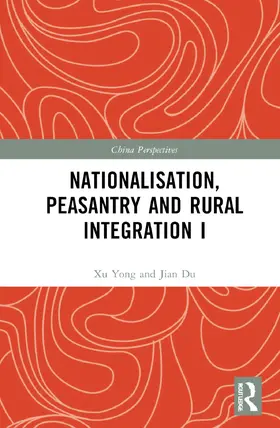 Yong |  Nationalisation, Peasantry and Rural Integration in China I | Buch |  Sack Fachmedien