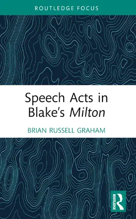 Graham |  Speech Acts in Blake's Milton | Buch |  Sack Fachmedien