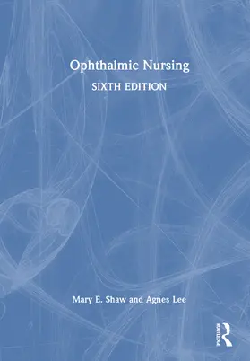 Shaw / Lee |  Ophthalmic Nursing | Buch |  Sack Fachmedien