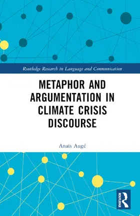 Augé |  Metaphor and Argumentation in Climate Crisis Discourse | Buch |  Sack Fachmedien