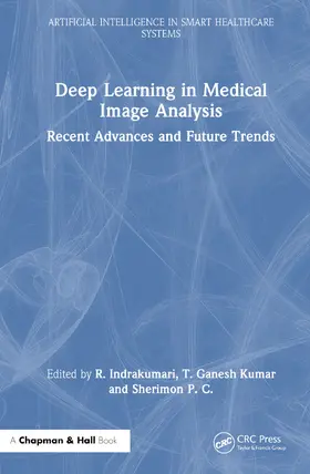 Indrakumari / Kumar / Murugan |  Deep Learning in Medical Image Analysis | Buch |  Sack Fachmedien