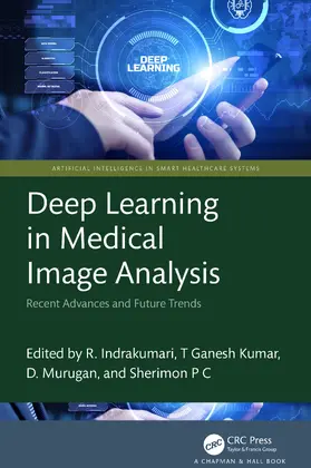 Indrakumari / Kumar / Murugan |  Deep Learning in Medical Image Analysis | Buch |  Sack Fachmedien