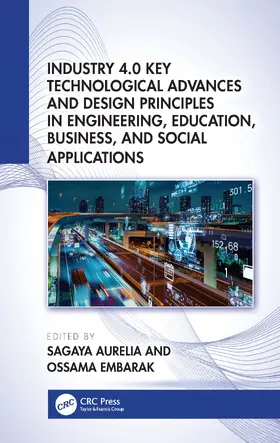 Aurelia / Embarak |  Industry 4.0 Key Technological Advances and Design Principles in Engineering, Education, Business, and Social Applications | Buch |  Sack Fachmedien