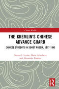 Arincheva / Pantsov |  The Kremlin's Chinese Advance Guard | Buch |  Sack Fachmedien