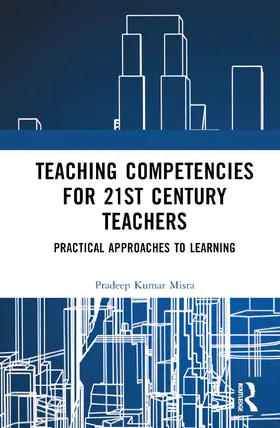 Kumar Misra |  Teaching Competencies for 21st Century Teachers | Buch |  Sack Fachmedien