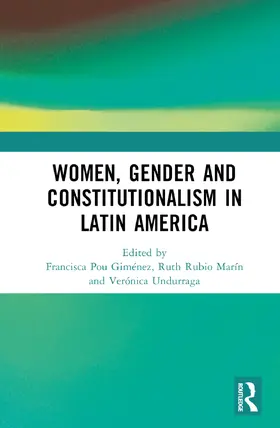 Pou Giménez / Rubio Marín / Undurraga Valdés |  Women, Gender, and Constitutionalism in Latin America | Buch |  Sack Fachmedien