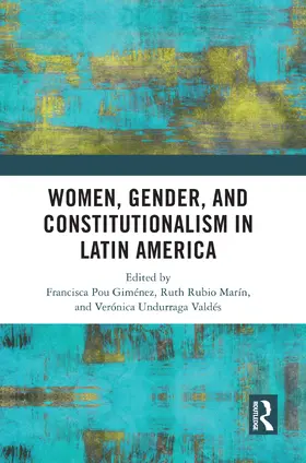 Pou Giménez / Rubio Marín / Undurraga Valdés |  Women, Gender, and Constitutionalism in Latin America | Buch |  Sack Fachmedien