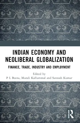 Beena / Kallummal / Kumar |  Indian Economy and Neoliberal Globalization | Buch |  Sack Fachmedien