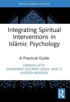 Latif / Dockrat / Rassool |  Integrating Spiritual Interventions in Islamic Psychology | Buch |  Sack Fachmedien