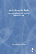 Schultz-Venrath |  Mentalizing the Body | Buch |  Sack Fachmedien