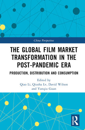 Li / Wilson / Guan |  The Global Film Market Transformation in the Post-Pandemic Era | Buch |  Sack Fachmedien