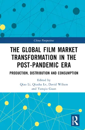 Li / Wilson / Guan |  The Global Film Market Transformation in the Post-Pandemic Era | Buch |  Sack Fachmedien