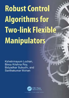 Lochan / Roy / Subudhi |  Robust Control Algorithms for Two-link Flexible Manipulators | Buch |  Sack Fachmedien