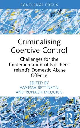 Bettinson / McQuigg |  Criminalising Coercive Control | Buch |  Sack Fachmedien