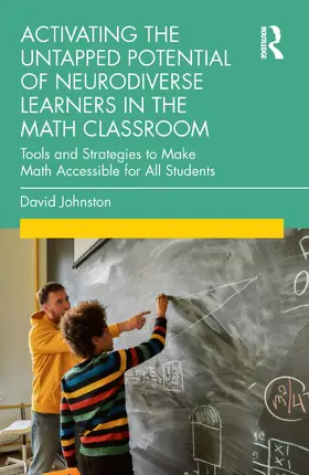 Johnston |  Activating the Untapped Potential of Neurodiverse Learners in the Math Classroom | Buch |  Sack Fachmedien