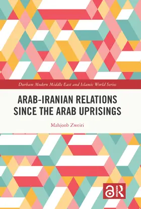 Zweiri |  Arab-Iranian Relations Since the Arab Uprisings | Buch |  Sack Fachmedien