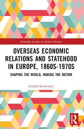 Krozewski |  Overseas Economic Relations and Statehood in Europe, 1860s-1970s | Buch |  Sack Fachmedien