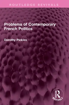 Pickles |  Problems of Contemporary French Politics | Buch |  Sack Fachmedien