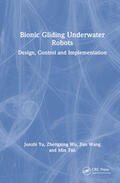 Yu / Wu / Wang |  Bionic Gliding Underwater Robots | Buch |  Sack Fachmedien