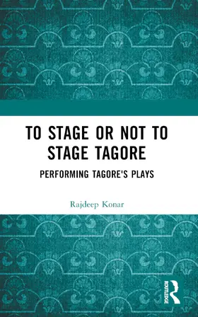 Rajdeep | To Stage or Not to Stage Tagore | Buch | 978-1-032-38926-4 | www.sack.de