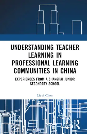 Chen |  Understanding Teacher Learning in Professional Learning Communities in China | Buch |  Sack Fachmedien