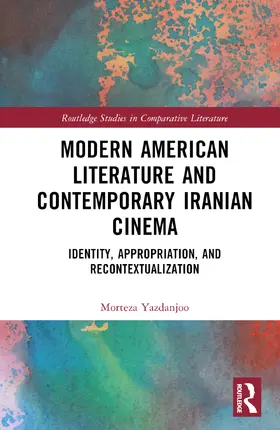 Yazdanjoo |  Modern American Literature and Contemporary Iranian Cinema | Buch |  Sack Fachmedien