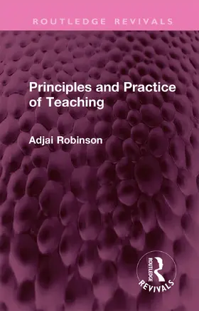 Robinson |  Principles and Practice of Teaching | Buch |  Sack Fachmedien