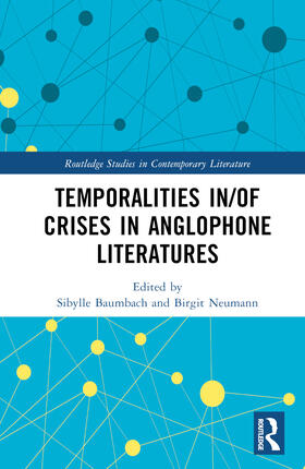 Baumbach / Neumann |  Temporalities in/of Crises in Anglophone Literatures | Buch |  Sack Fachmedien