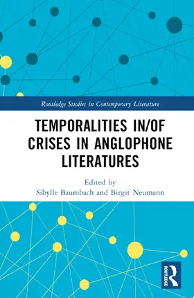 Baumbach / Neumann | Temporalities in/of Crises in Anglophone Literatures | Buch | 978-1-032-39030-7 | sack.de