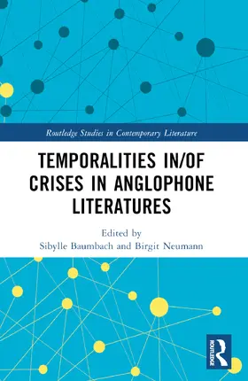 Baumbach / Neumann | Temporalities in/of Crises in Anglophone Literatures | Buch | 978-1-032-39037-6 | sack.de
