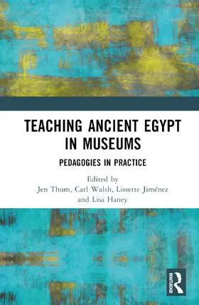 Thum / Walsh / M. Jiménez |  Teaching Ancient Egypt in Museums | Buch |  Sack Fachmedien