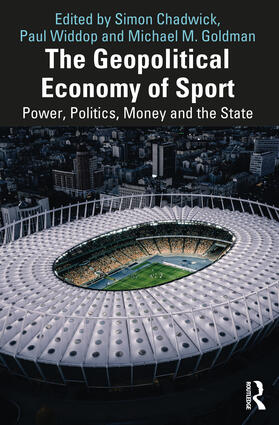 Goldman / Chadwick / Widdop |  The Geopolitical Economy of Sport | Buch |  Sack Fachmedien