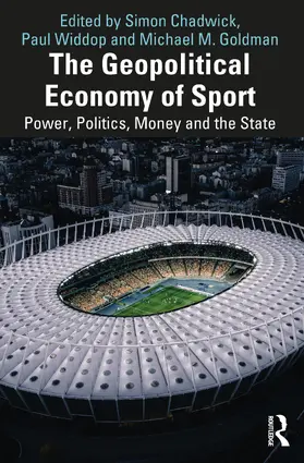 Chadwick / Widdop / Goldman | The Geopolitical Economy of Sport | Buch | 978-1-032-39059-8 | sack.de