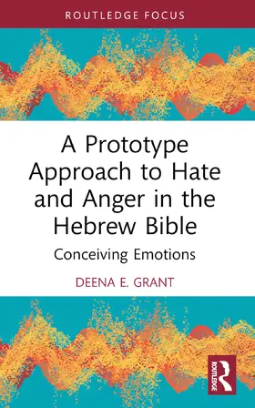 Grant |  A Prototype Approach to Hate and Anger in the Hebrew Bible | Buch |  Sack Fachmedien