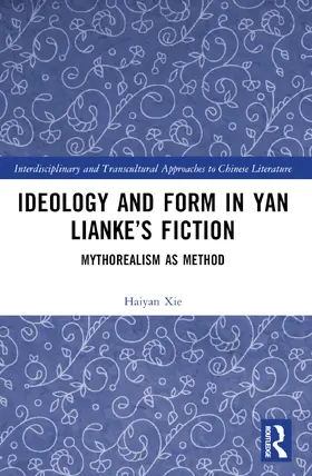 Xie |  Ideology and Form in Yan Lianke's Fiction | Buch |  Sack Fachmedien