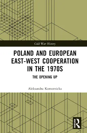 Komornicka |  Poland and European East-West Cooperation in the 1970s | Buch |  Sack Fachmedien