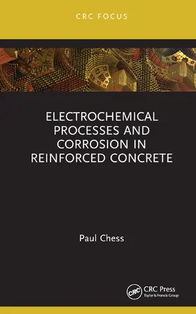 Chess | Electrochemical Processes and Corrosion in Reinforced Concrete | Buch | 978-1-032-39241-7 | www.sack.de