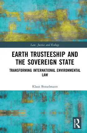 Bosselmann | Earth Trusteeship and the Sovereign State | Buch | 978-1-032-67399-8 | sack.de