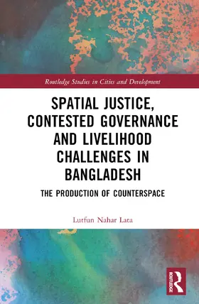 Lata |  Spatial Justice, Contested Governance and Livelihood Challenges in Bangladesh | Buch |  Sack Fachmedien