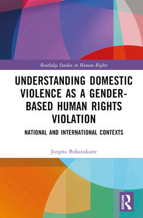 Bukauskaite |  Understanding Domestic Violence as a Gender-based Human Rights Violation | Buch |  Sack Fachmedien