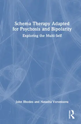 Rhodes / Vorontsova | Schema Therapy Adapted for Psychosis and Bipolarity | Buch | 978-1-032-39622-4 | sack.de
