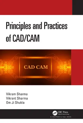 Sharma / Shukla | Principles and Practices of CAD/CAM | Buch | 978-1-032-39676-7 | www.sack.de